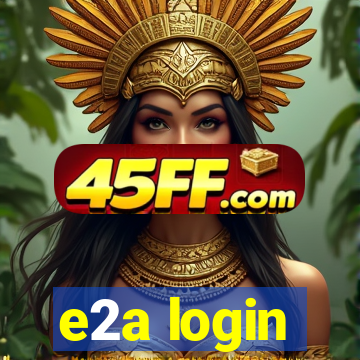 e2a login